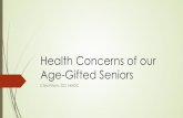 Health Concerns of our Age-Gifted Seniors · q Risk Factors include advanced age and family history Ø Vascular Dementia q Accounts for 20%-30% of Dementia Cases q Presentation depends
