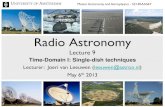 Radio Astronomy...Radio Astronomy Time-Domain I: Single-dish techniques May 6th 2013 Lecturer: Joeri van Leeuwen (leeuwen@astron.nl) Lecture 9 Master Astronomy and Astrophysics - 5214RAAS6YLecture