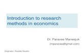 Introduction to research methods in economics...Introduction to research methods in economics Dr. Paravee Maneejuk (mparavee@gmail.com) Originator: Rosella Nicolini Purpose of the