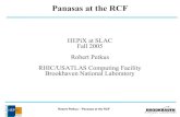 Panasas at the RCF...Robert Petkus – Panasas at the RCF Traditional SAN ~220 TB fibre-channel disks in RAID 5 arrays 13 TB IDE storage 24 Brocade fibre-channel switches 37 Sun Solaris