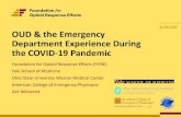 4/30/20 OUD & the Emergency Department Experience During ...€¦ · OUD & the Emergency Department Experience During the COVID-19 Pandemic Foundation for Opioid Response Efforts