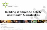 Building Workplace Safety and Health Capabilities...SS506 requirements Documents Required for bizSAFE Recognition (To be submitted online via WSHC website) Validity All Applications