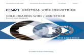 COLD HEADING WIRE / BAR STOCK · 2020. 7. 30. · COLD HEADING WIRE / BAR STOCK Fasten your business WIRE & BAR STOCK A Leader In Wire Technology ... Ready for heading directly Light