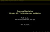 Systems Simulation Chapter 10: Verification and Validationfatihcavdur.home.uludag.edu.tr/docs/end3032/ch10.pdf · 2014. 11. 19. · Systems Simulation Chapter 10: Veriﬁcation and
