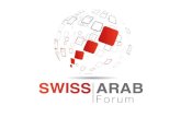 The Swiss-Arab Wealth Management Forum...SAWM 2013 Accomplishments 2014 Swiss-Arab Financial Forum The 2nd edition of the Swiss-Arab Financial Forum, will be held on the 3rd of April,