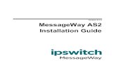 MessageWay AS2 Installation Guide - Ipswitch · 2020. 1. 9. · Overview of AS2 Interface ... ANSI X12 or UN/EDIFACT. The AS2 standard uses both Multi-Purpose Internet Mail Extensions