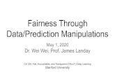 Fairness Through Data/Prediction Manipulations · 2020. 6. 27. · Kamiran et al, 2012. Outline Basic Data Manipulation Techniques Reweighing Practice question Universal Sampling