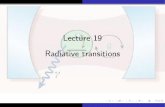 Lecture 19 Radiative transitions - TCM Groupbds10/aqp/lec19.pdfRadiative transitions: background Previously, we have formulated a quantum theory of atoms (matter) coupling to a classical