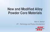 New and Modified Alloy Powder Core Materials New and...Nickel, and Cobalt. •Cobalt is expensive (high saturation induction, but also high eddy current losses.) •There are some