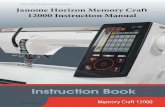 Janome MC12000 manual MC12000 manual.pdf · 2014. 7. 3. · Janome Horizon Memory Craft 12000 Instruction Manual Janome 12000 Sewing Machine Instruction Manual 12000 Owners Manual