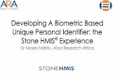Developing A Biometric Based Unique Personal Identifier: the Stone … · 2020. 4. 6. · About Afya Research Africa: Stone HMIS® We provide affordable, appropriate and integrated