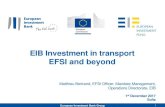 EIB Investment in transport EFSI and beyond · 2017. 12. 6. · EFSI and beyond Matthieu Bertrand, EFSI Officer, Mandate Management, Operations Directorate, EIB . 1 st December 2017