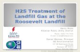 H2S Treatment of Landfill Gas at the Roosevelt Landfill › sites › production › files › 2016-05 › ...Sulfatreat (iron oxide on ceramic beads) Does best with warm, humid landfill