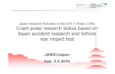 crash pulse study(100202) - UNECE · 2010. 11. 25. · Crash pulse research status based on Japan accident research and Vehicle rear impact test 1 JASIC/Japan Feb. 2-3.2010. GTR7-02-16.
