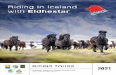 Riding in Iceland with Eldhestar · 2020. 9. 11. · about the Icelandic horse. Riding Time: 2.5 - 3 hours. Experience a great combination of horseback riding and exciting activities.