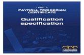 Payroll Technician certificate · 2020. 9. 8. · above. CIPP tutors also possess several years of experience within the payroll profession, often in senior positions. Fees Details