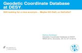 Geodetic Coordinate Database at DESY. · 2018. 7. 27. · Geodetic Coordinate Database at DESY. Still looking for a nice acronym… Maybe GC -DaD, or GeCoDa? Markus Schlösser . Geodetic