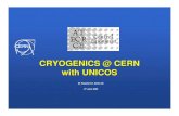 CRYOGENICS @ CERN with UNICOSkirkmcd/mumu/target/... · 2005. 8. 2. · LHC cryogenics Components, tools and methodology Based on industrial components: PLC and SCADA Define a standard
