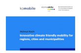 Helmut Koch Innovative climate friendlymobilityfor regions ...Helmut Koch klimaaktivmobil Programm Management „Innovative climate-friendlyMobility for Regions, Cities and Communities“