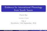 Evidence for Intonational Phonology from South Saami/Bye_tie4_2010.pdf · 2011. 10. 24. · SouthSaami Finno-Ugric CentralNorway andSweden ca. 500speakers (est. Tapani Salminen) fewyoungnative