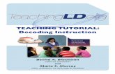 TEACHING TUTORIAL: Decoding Instruction...are related to speech sounds in systematic ways” (p . 52) . The National Reading Panel (NRP, 2000b) defined phonics instruction as “a