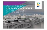 shaping innovation for city futures · 2017. 1. 10. · Newcastle City Futures is the RCUK/Innovate UK Urban Living Partnership pilot led by Newcastle University, creating shared