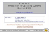 COP 4600 Introduction To Operating Systems Summer 2012 notes...COP 4600: Introduction To Operating Systems (Intro) Page 4 © Dr. Mark Llewellyn • For now, we can think of an OS as: