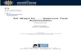50 Ways to . . . Improve Test Automation...software testing, particularly in the application of testing techniques and test automation. He has published papers in respected journals