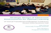 Strategic Design of Classroom Environments for Optimal Learning · 2019. 12. 21. · Strategic Design of Classroom Environments for Optimal Learning 5th Annual Transitional Kindergarten