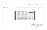 L-12 LIVE SOUND MIXER WITH DIGITAL EFFECTS 12 ......User's Manual LTOR Version 1.0 August 2003 English 12-CHANNEL COMPACT INTEGRATED L-12 LIVE SOUND MIXER WITH DIGITAL EFFECTS 1 …