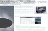 BrochurePro - Moonglow Tech · 2009. 6. 2. · Moonglow Technologies Eclipse Orchestrator s 22 s 14 9 s 22 22 24 9 s 22 s 22 922 2 s 22 22 s 22 Eclipse Orchestrator Pro v3.0 109.00