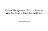 Upfront Management of CLL in Patients Who Are Older or ...images.researchtopractice.com/.../ASH20_CLL_Stilgenbauer.pdfAge 72 years CIRS score 8 Creat. Clear. 66.4 ml/min Courtesy of