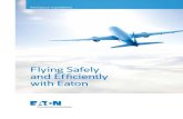 Flying Safely and Efficiently with Eaton · 2020. 12. 23. · higher reliability and power density, along with optimized integration with conveyance systems. This enables greater