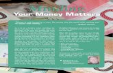 Your Money Matters - WordPress.com · 2014. 11. 14. · Money is never an end in itself but rather an enabler for a better life. Money is difficult to accumulate. Making money takes
