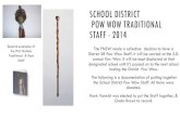 School District Pow Wow Traditional Staff 2014...Pow Wow Staff. The rectangular cedar piece attached to the Staff via Sinew Pictured below is the cedar rectangular wood before it’s