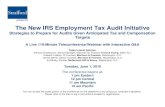 presents The New IRS Employment Tax Audit Initiativemedia.straffordpub.com/products/the-new-irs-employment... · 2010. 5. 28. · The New IRS Employment Tax Audit Initiative ... Tuesday,
