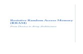 Resistive Random Access Memory (RRAM) · 2016. 3. 18. · Resistive Random Access Memory (RRAM): From Devices to Array Architectures Shimeng Yu March 2016 The Digital ... Advances