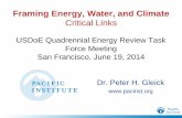 Framing Energy, Water, and Climate...Bio/background for Dr. Gleick Dr. Peter Gleick co-founded and leads the Pacific Institute in Oakland, one of the most innovative, independent non-