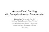 Austere Flash Caching with Deduplication and Compression · Austere Flash Caching with Deduplication and Compression Qiuping Wang*, JinhongLi*, Wen Xia# Erik Kruus^, BiplobDebnath^,