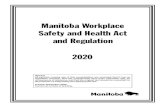 2020 Manitoba Workplace Safety and Health Act and Regulation · 2020. 11. 27. · CHAPTER W210. 10/02 The Workplace Safety. And Health Act. NOTICE All persons making use of this consolidation