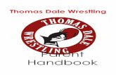 Parent Handbook - Thomas Dale Wrestling · 2018. 11. 6. · High chool Wrestling: n Introduction High chool Wrestling: An ntroduction 3 Ma oring While the ultimate goal for a wrestler