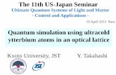 Quantum simulation using ultracold ytterbium atoms in an ......[S. Taie et al, Nature Physics 8, 825(2012) ] Unique Features of Ytterbium Atoms Long-lived metastable state /Ultra-narrow