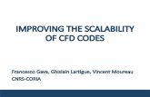 IMPROVING THE SCALABILITY OF CFD CODES€¦ · CFD codes are not ready to take full advantage of such supercomputers. ØFunding : FUI –FondsUnique Interministériel *Intensive Calculation