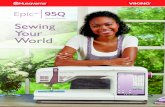 Sewing Machine Sewing Your World...The EPIC 95Q sewing machine features more on-screen tutorials than any other machine in its class thanks to the industry-leading and convenient JoyOS