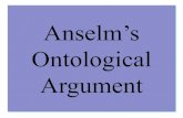 Anselm’s Ontological Argument - Manchester University · 2019. 11. 20. · A prioriproofs[ontological] All of the premises can be known prior to experience. A posterioriproofs[cosmological,