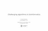 Challenging algorithms in bioinformatics...Imppgortant challenges in bioinformatics S l thf t l hll i biif it h Some examples of the central challenges in bioinformatics where improvement