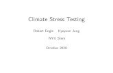 Climate Stress TestingClimate Stress Testing Methodology Climate stress testing methodology involves three steps: 1.Measure the climate risk factor. 2.Estimate time-varying climate