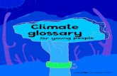 Climate glossary for young peopleA glossary-style guide of the concepts and deﬁnitions that every climate activist, or budding climate activist, needs to know. Contains essential