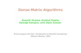 Dense Matrix Algorithms Ananth Grama, Anshul Gupta ......Dense Matrix Algorithms Ananth Grama, Anshul Gupta, George Karypis, and Vipin Kumar To accompany the text “Introduction to