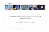 Certification of quality and/or non-clinical data for ATMPs · Lääkealan turvallisuus- ja kehittämiskeskus 17.9.2014 Paula Salmikangas 1 Certification of quality and/or non-clinical